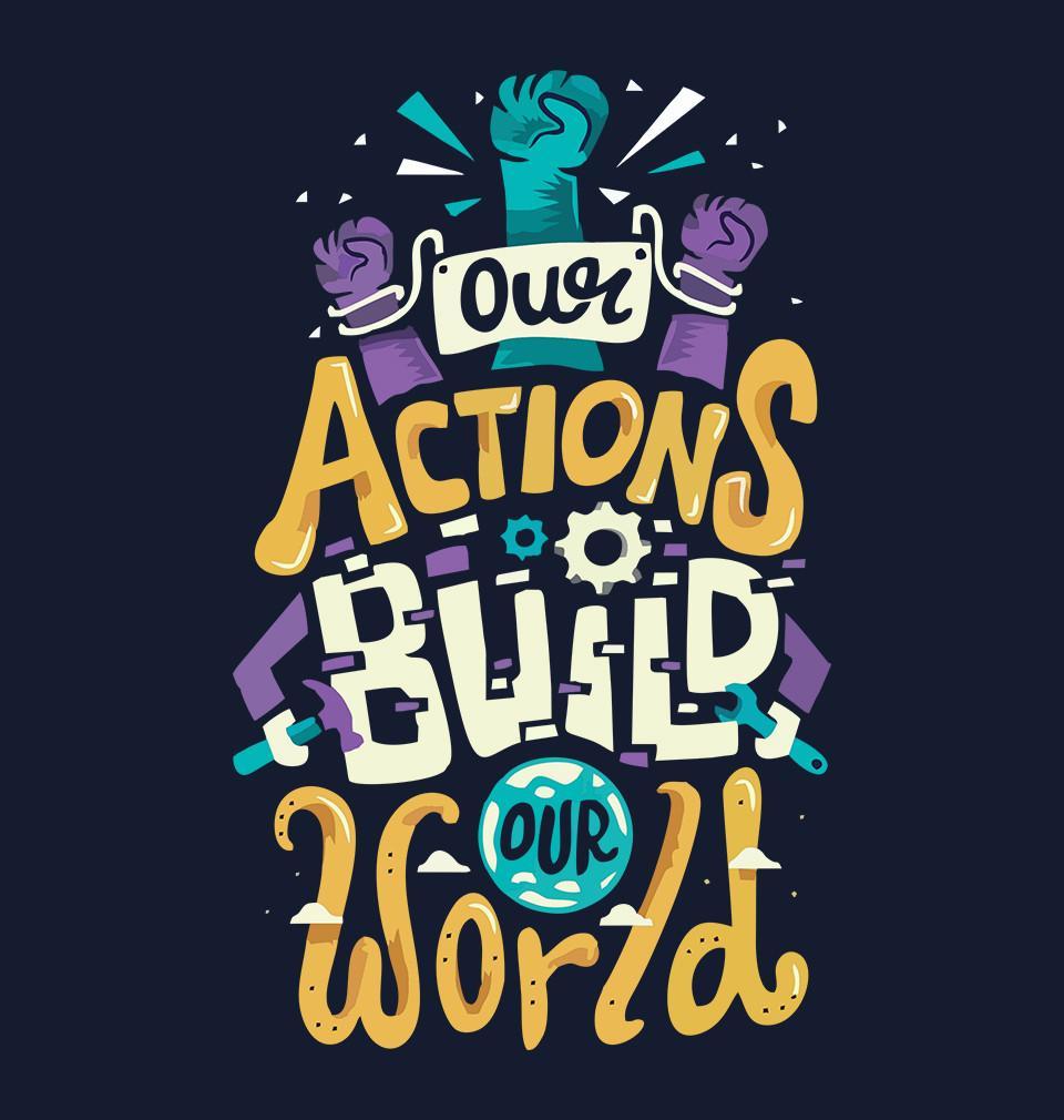 FunkyTradition Navy Blue Round Neck Our Actions To Build Our World Men Half Sleeves T-Shirt