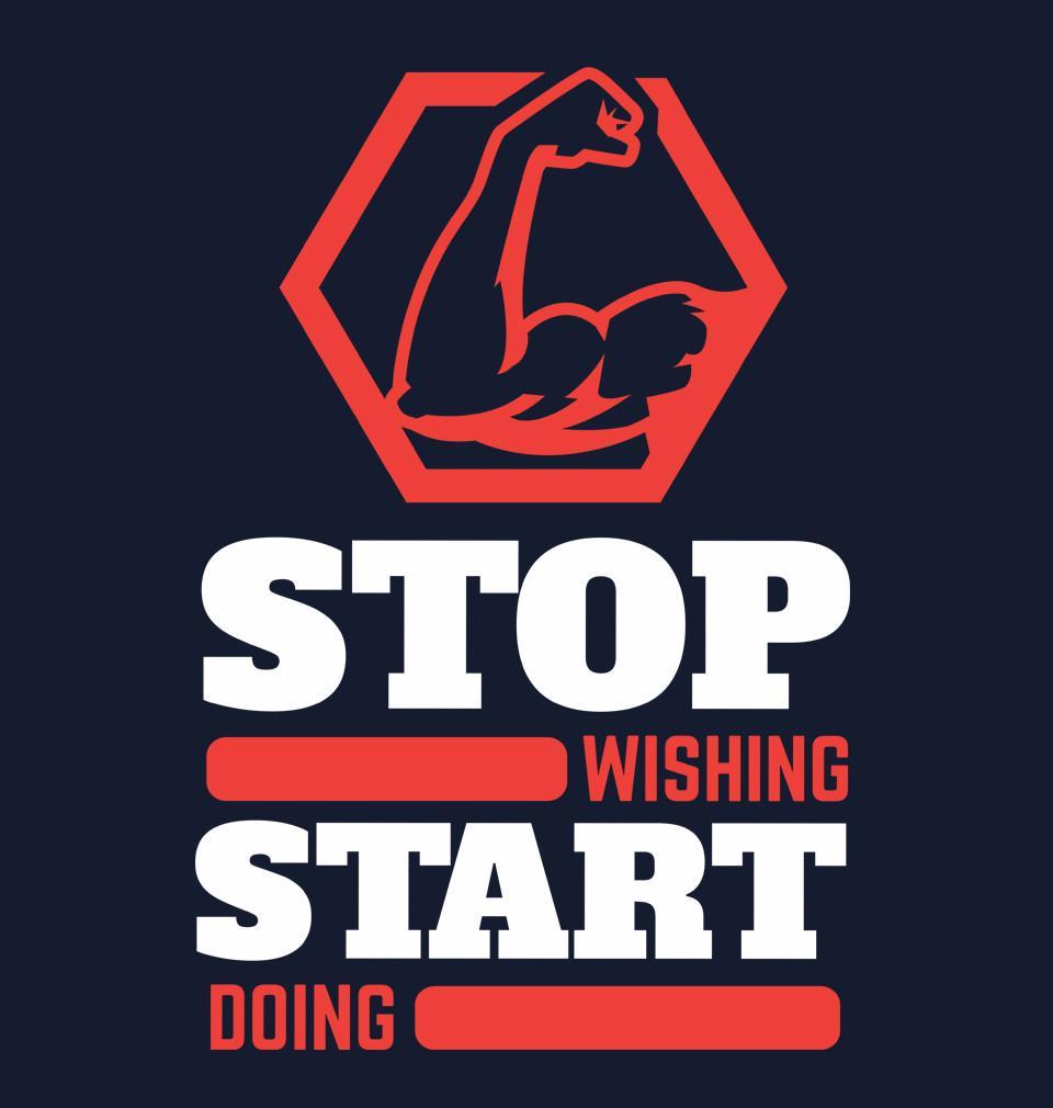FunkyTradition Navy Blue Round Neck Stop Wishing Start Doing Half Sleeves T-Shirt