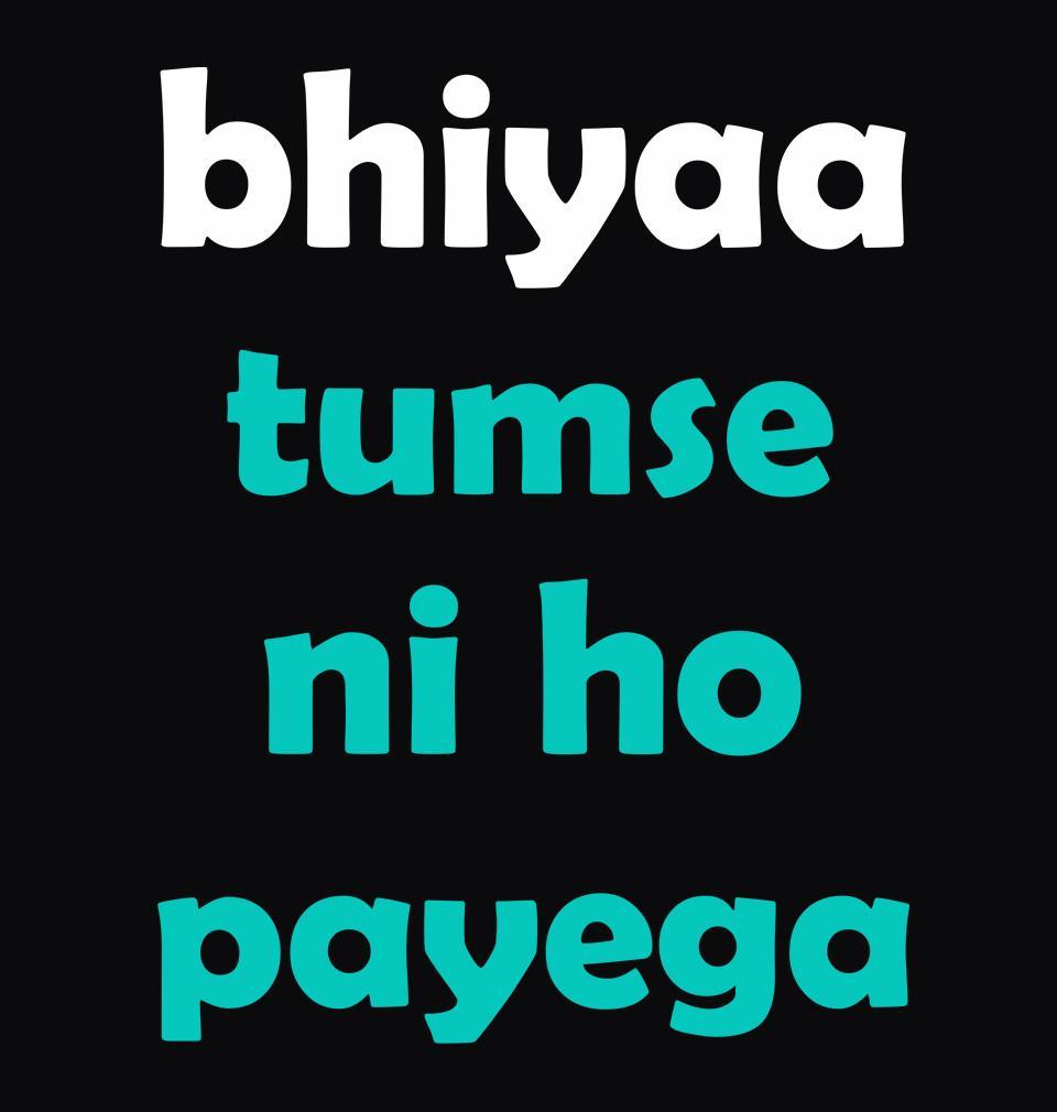 FunkyTradition Black Round Neck Bhiyaa Tumse Ni Ho Payega Men Half Sleeves T-Shirt