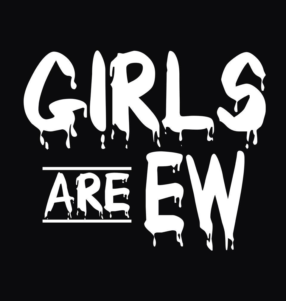 FunkyTradition Black Round Neck Girls Are Ew Men Half Sleeves T-Shirt