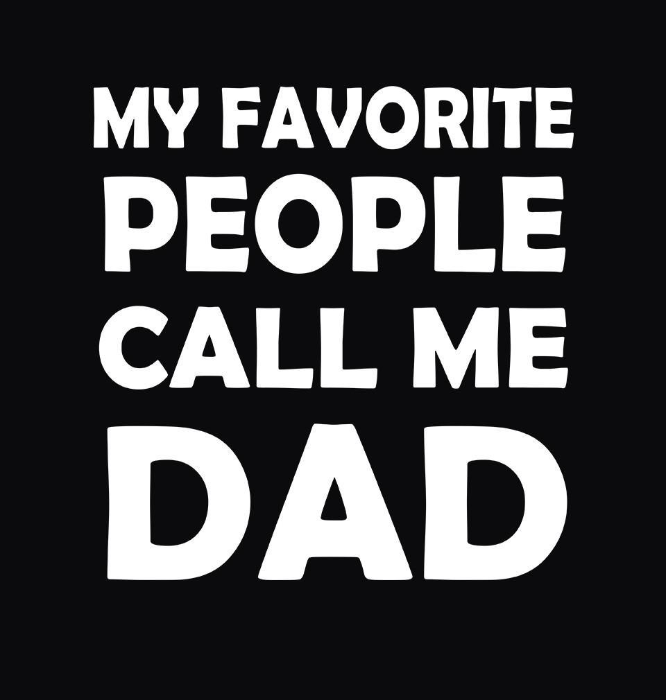 FunkyTradition Black Round Neck My Favorite People Call Me Dad Men Half Sleeves T-Shirt