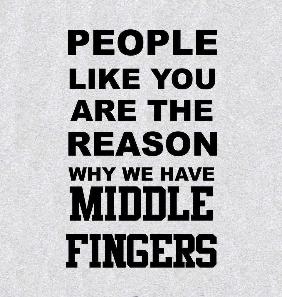 FunkyTradition Grey Round Neck People Like You Are The Reason Men Half Sleeves T-Shirt