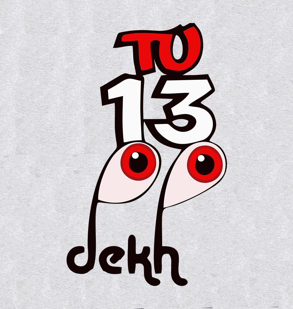 FunkyTradition Grey Round Neck Tu 13 Dekh Men Half Sleeves T-Shirt