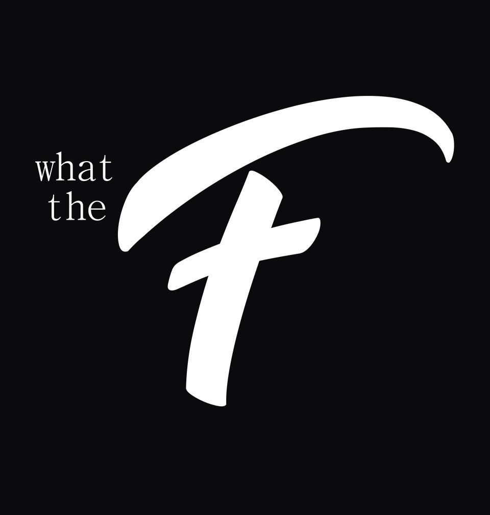 FunkyTradition Black Round Neck What The F Men Half Sleeves T-Shirt