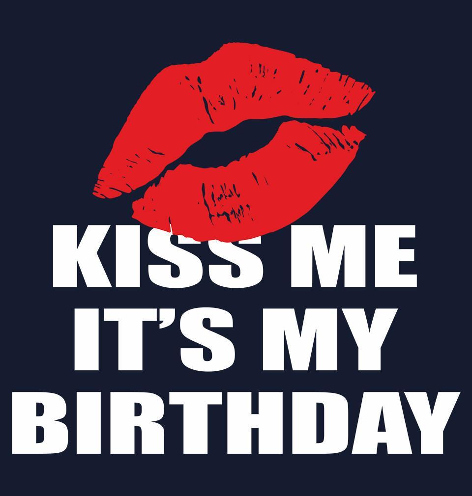 FunkyTradition Round Neck Kiss Me Its My Birthday Half Sleeve T-Shirt