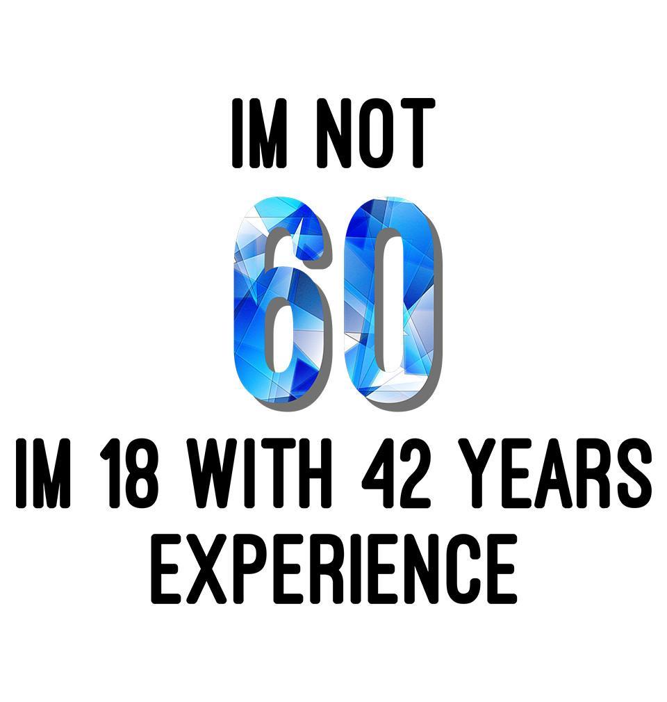 FunkyTradition White Round Neck I Am Not 60 Men Half Sleeves T-Shirt