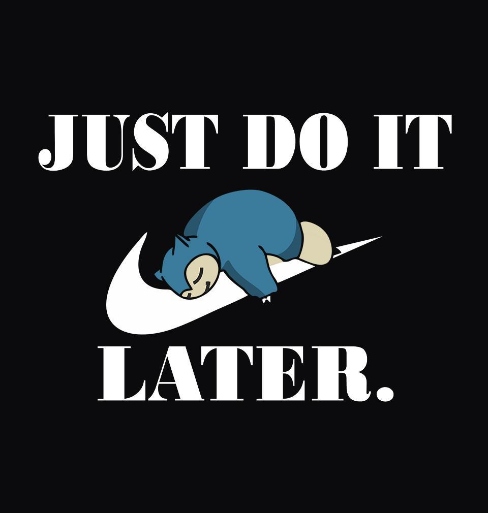 FunkyTradition Round Neck Nike Just Do It Later Half Sleeves T-Shirt