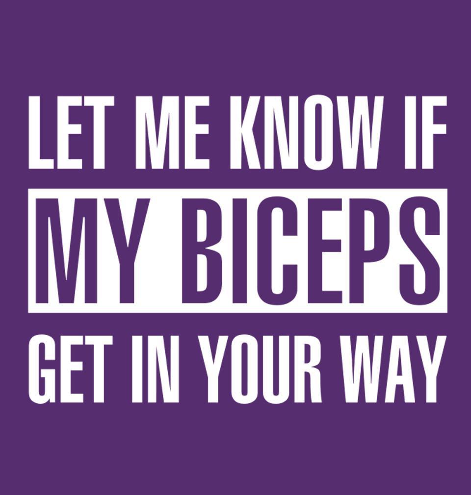 FunkyTradition Round Neck Let Me Know If Biceps Get InYour Way Half Sleeve T-Shirt