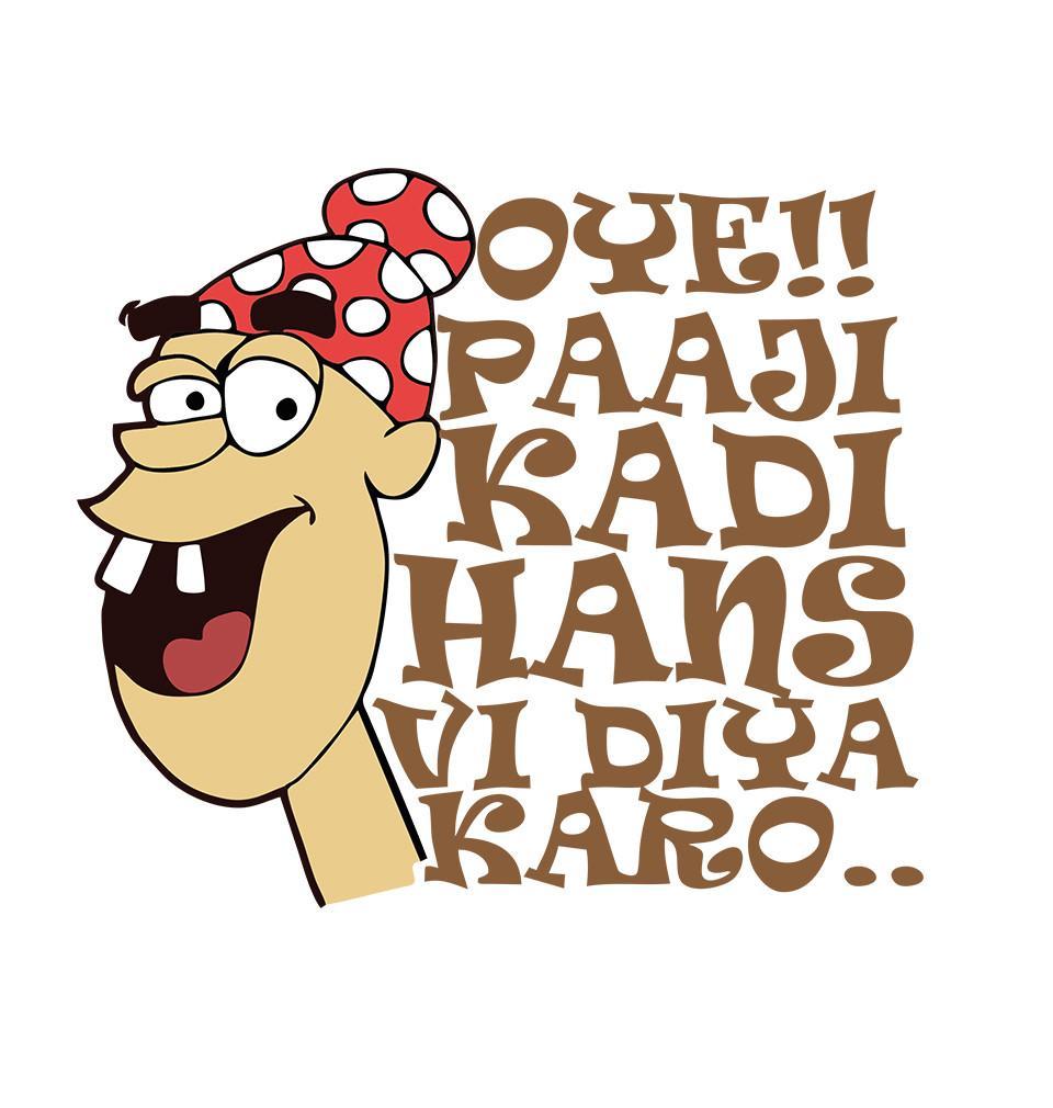 FunkyTradition White Round Neck Oye Paaji Kadi Hans Vi Diya Karo Men Half Sleeves T-Shirt