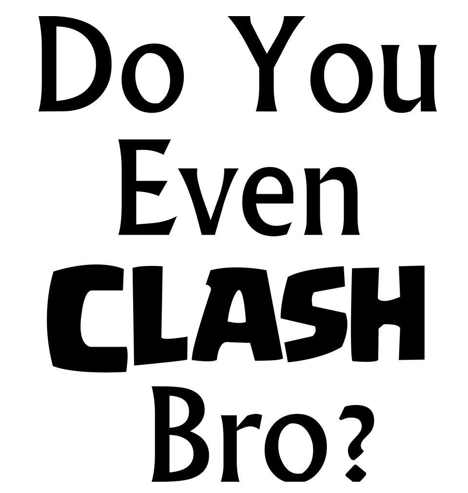 FunkyTradition White Round Neck Do You Even Clash Bro? Men Half Sleeves T-Shirt