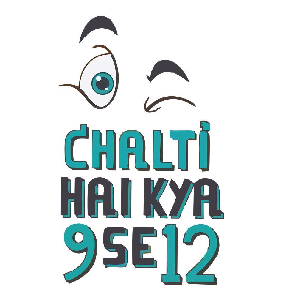 FunkyTradition White Round Neck Chalti Hai Kya 9 Se 12 Half Sleeves T-Shirt