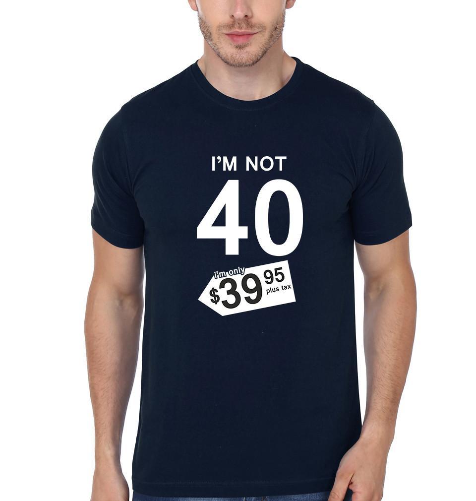 FunkyTradition Navy Blue Round Neck Funny I Am Not 40 Half Sleeves T-Shirt
