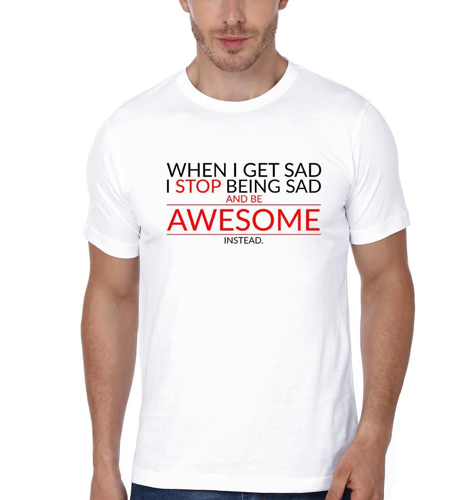 FunkyTradition White Round Neck When I Get Sad Men Half Sleeves T-Shirt