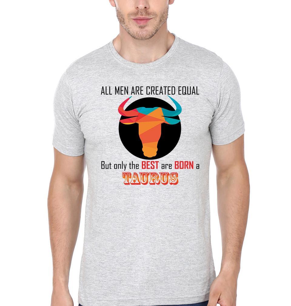 FunkyTradition Grey Round Neck All Men Are Created Equal But The Best Are Born A Taurus Men Half Sleeves T-Shirt