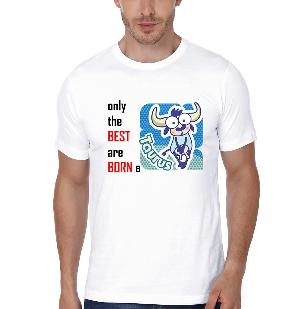 FunkyTradition White Round Neck Only The Best Are Born In A Taurus Men Half Sleeves T-Shirt