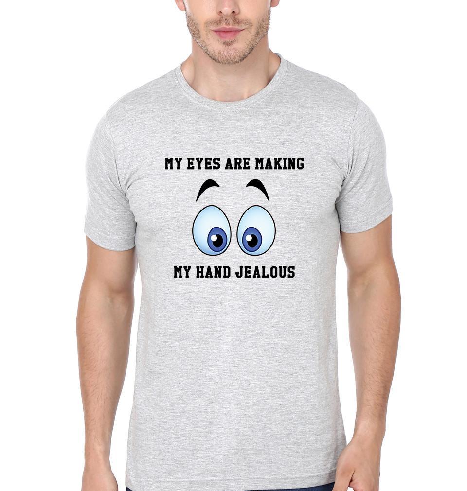 FunkyTradition Grey Round Neck My Eyes Are Making My Hand Jealous Half Sleeves T-Shirt