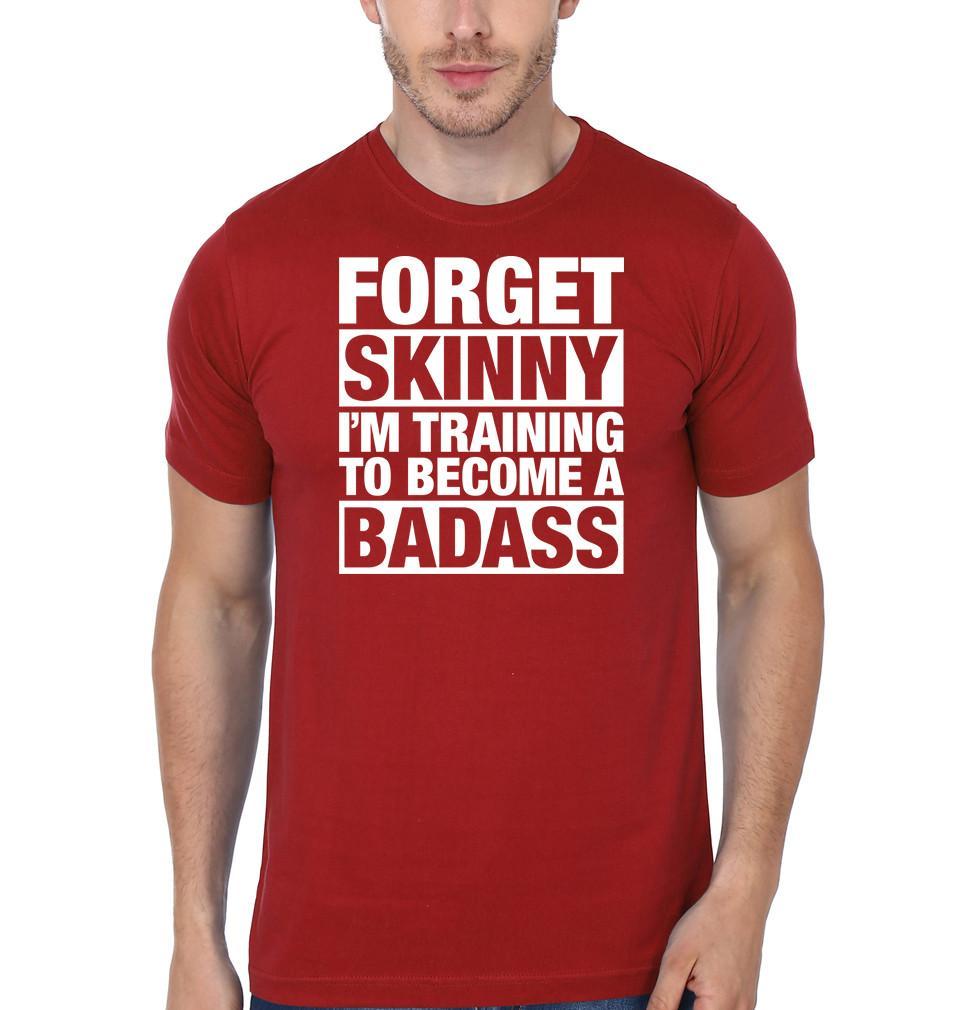 FunkyTradition Red Round Neck Forget Skinny I Am Training To Become A Badass Half Sleeves T-Shirt
