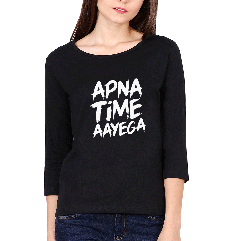 Apna Time Aayega Womens Full Sleeves T-Shirts-FunkyTradition Half Sleeves T-Shirt FunkyTradition