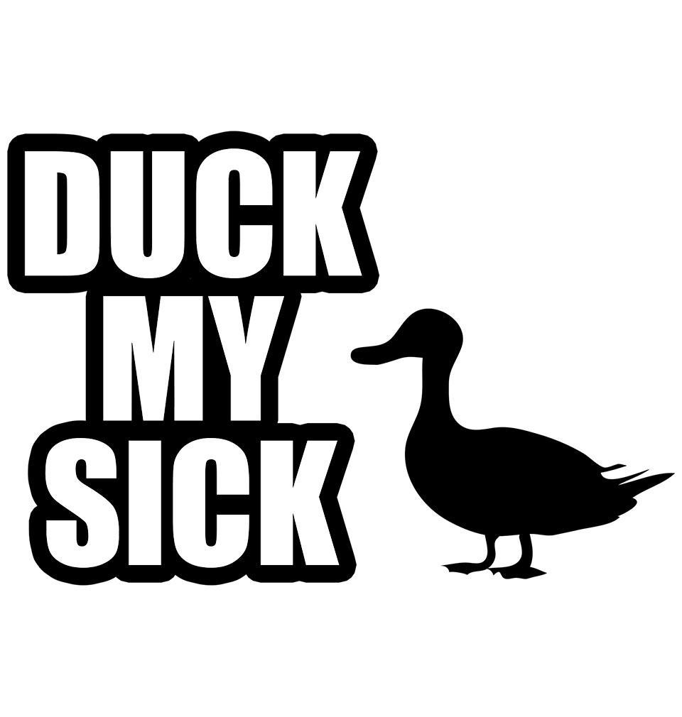 FunkyTradition White Round Neck Duck My Sick Men Half Sleeves T-Shirt