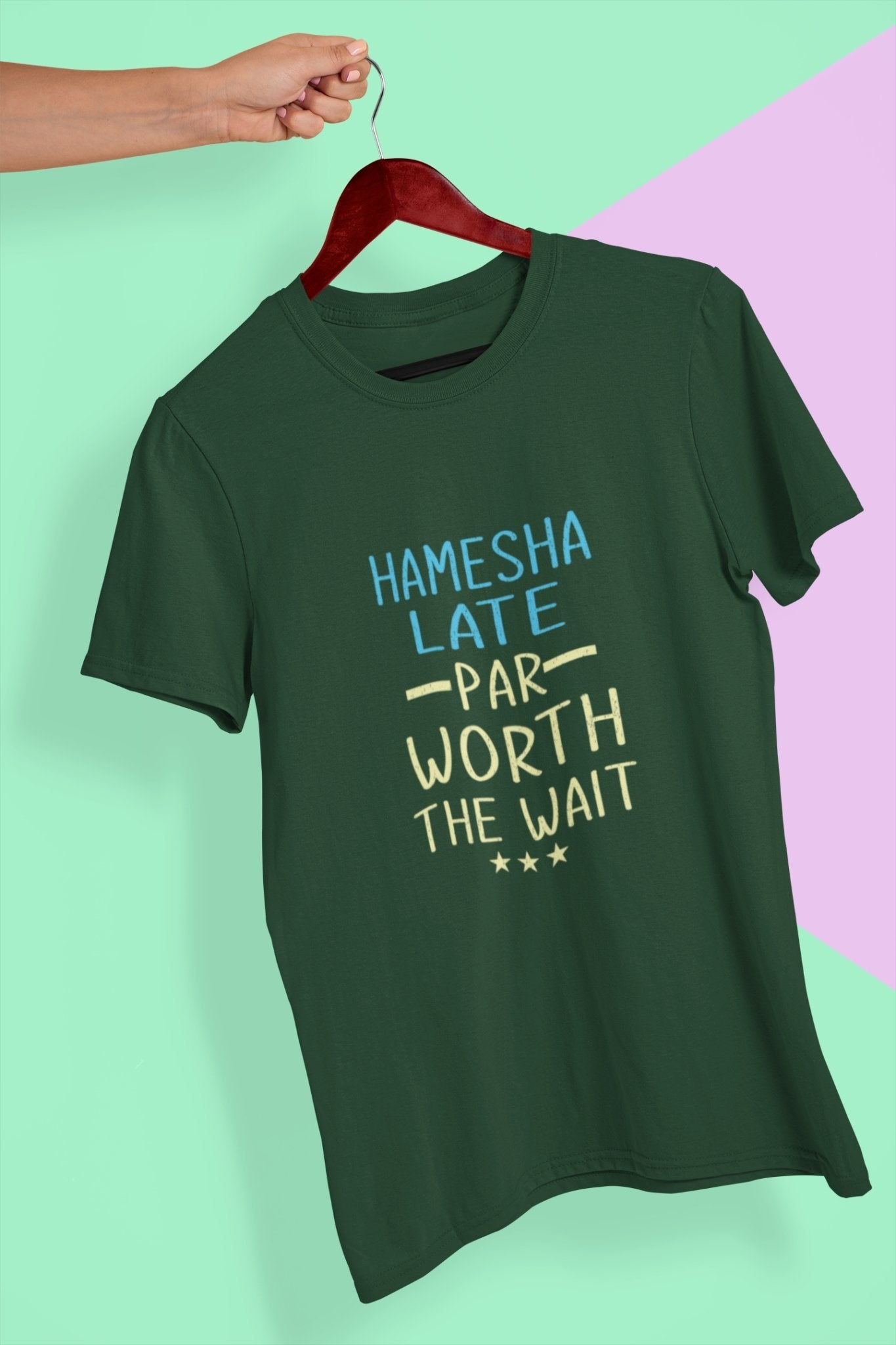 Hamesha Late Par Worth The Wait Typography Women Half Sleeves T-shirt- FunkyTeesClub - Funky Tees Club