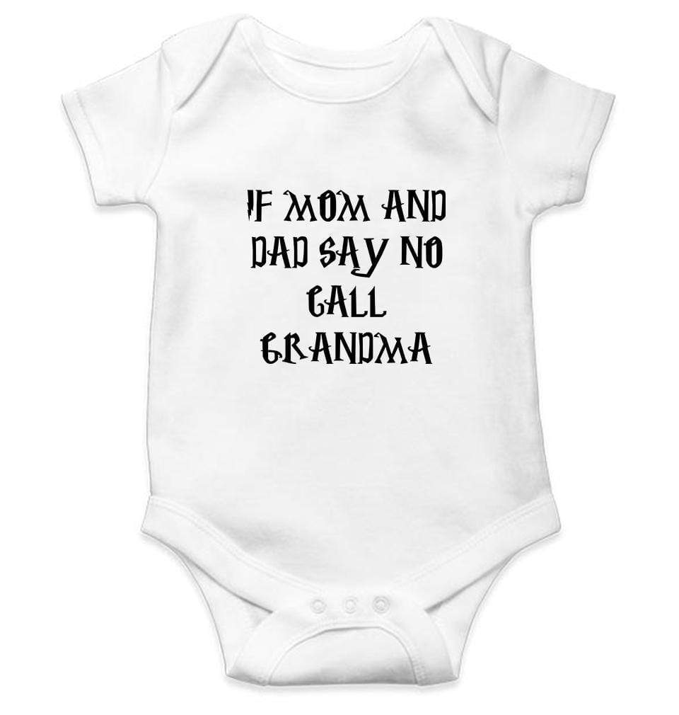 If Mom And Dad Say No Call Grandma Rompers for Baby Boy- FunkyTradition FunkyTradition