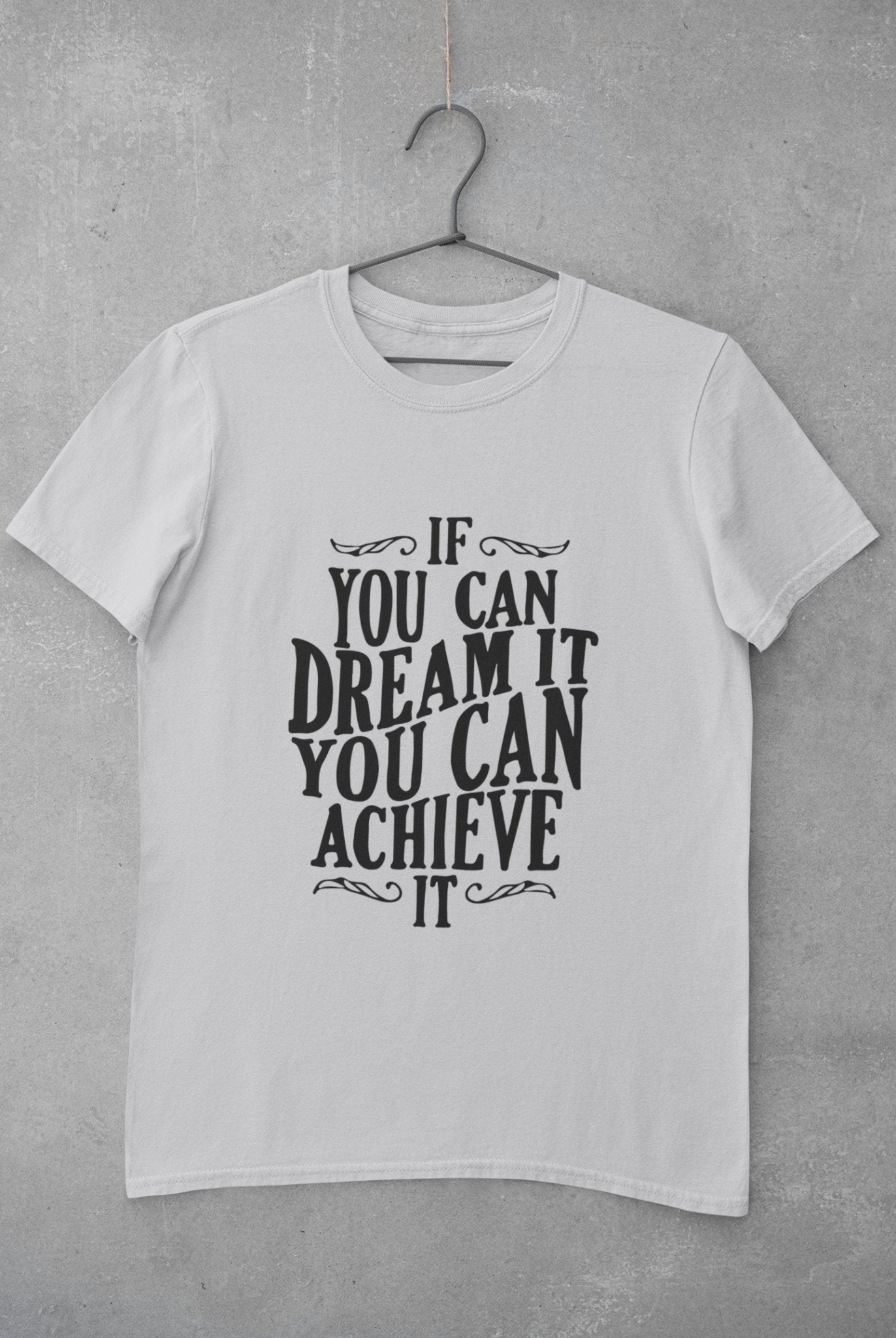 If You Can Dream It Typography Mens Half Sleeves T-shirt- FunkyTeesClub - Funky Tees Club