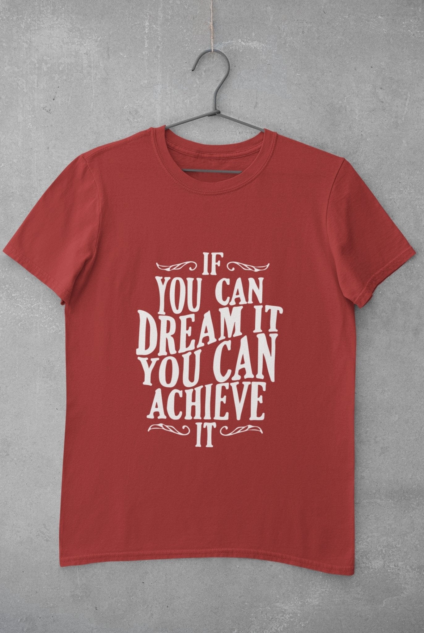 If You Can Dream It Typography Women Half Sleeves T-shirt- FunkyTeesClub - Funky Tees Club