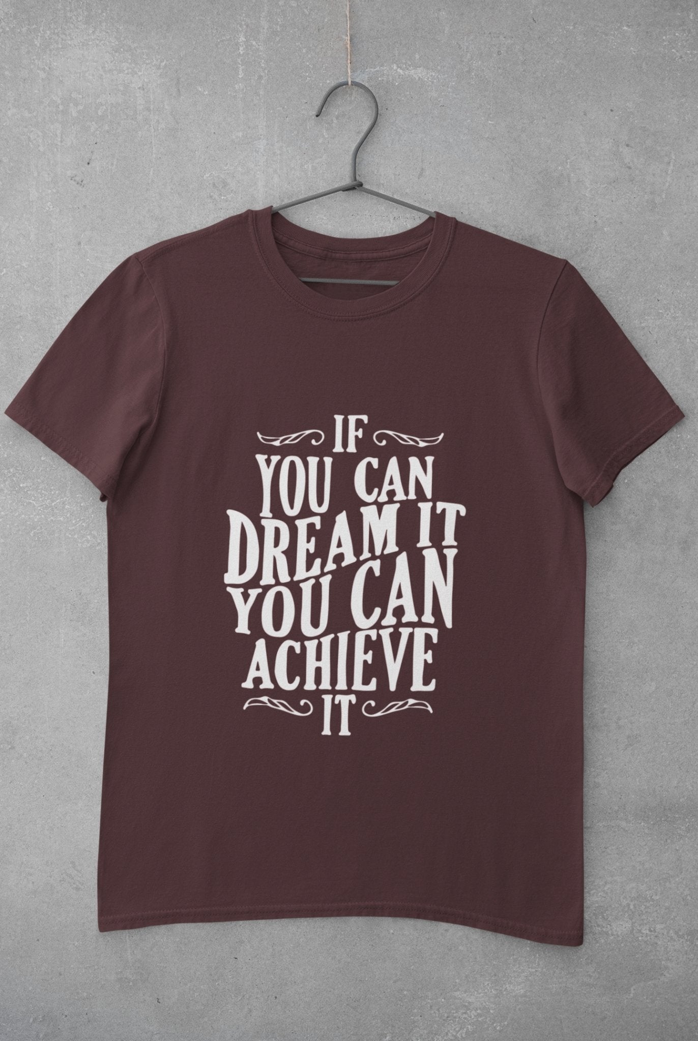 If You Can Dream It Typography Women Half Sleeves T-shirt- FunkyTeesClub - Funky Tees Club