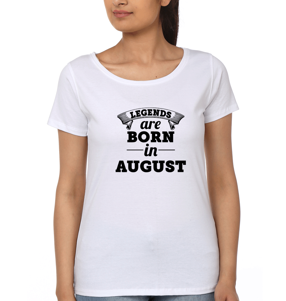 Legends are Born in August Womens Half Sleeves T-Shirts-FunkyTradition Half Sleeves T-Shirt FunkyTradition