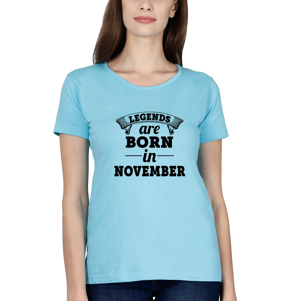 Legends are Born in November Womens Half Sleeves T-Shirts-FunkyTradition Half Sleeves T-Shirt FunkyTradition