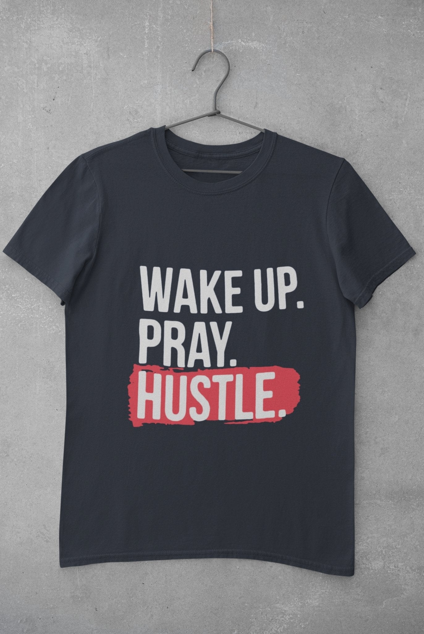 Wake Pray Hustle Mens Half Sleeves T-shirt- FunkyTeesClub - Funky Tees Club