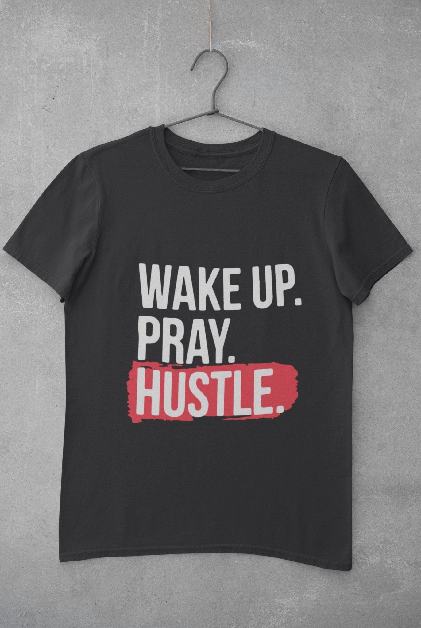 Wake Pray Hustle Mens Half Sleeves T-shirt- FunkyTeesClub - Funky Tees Club