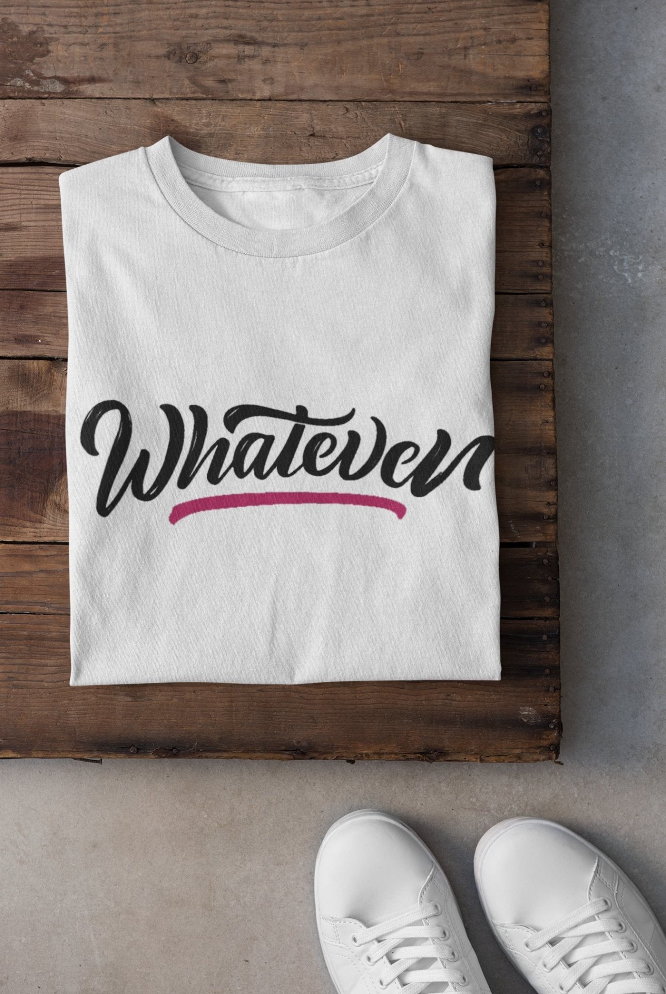 Whatever Women Half Sleeves T-shirt- FunkyTeesClub - Funky Tees Club