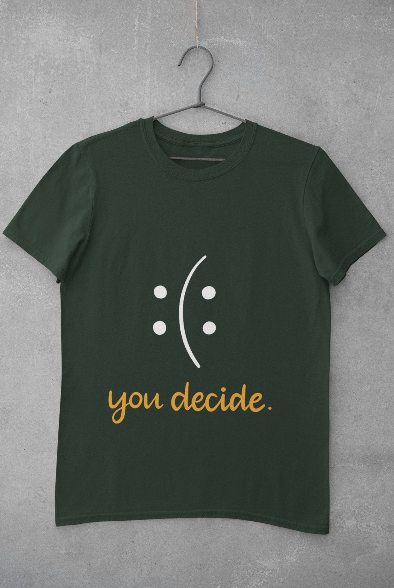 You Decide Mens Half Sleeves T-shirt- FunkyTeesClub - Funky Tees Club