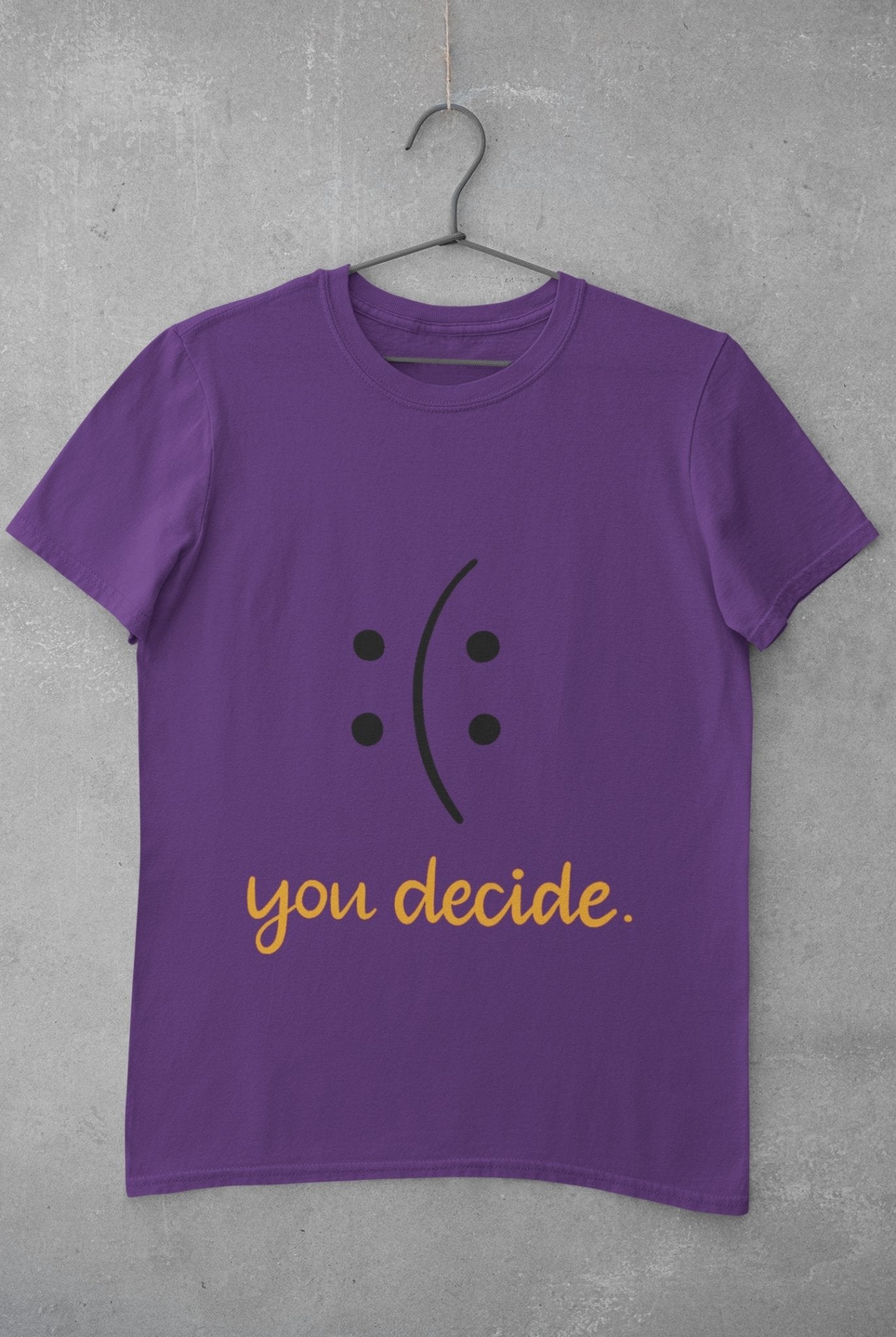 You Decide Women Half Sleeves T-shirt- FunkyTeesClub - Funky Tees Club