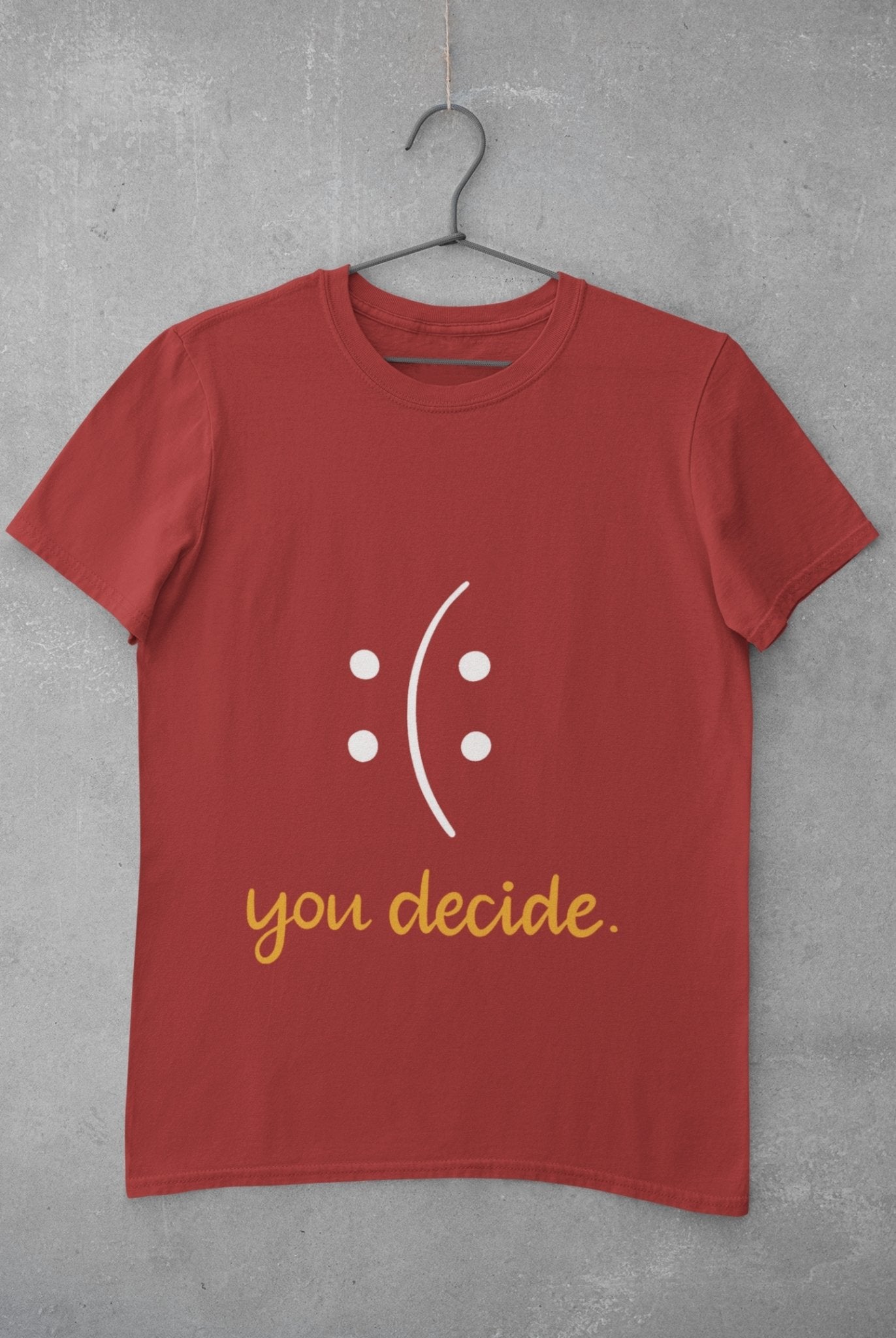 You Decide Women Half Sleeves T-shirt- FunkyTeesClub - Funky Tees Club