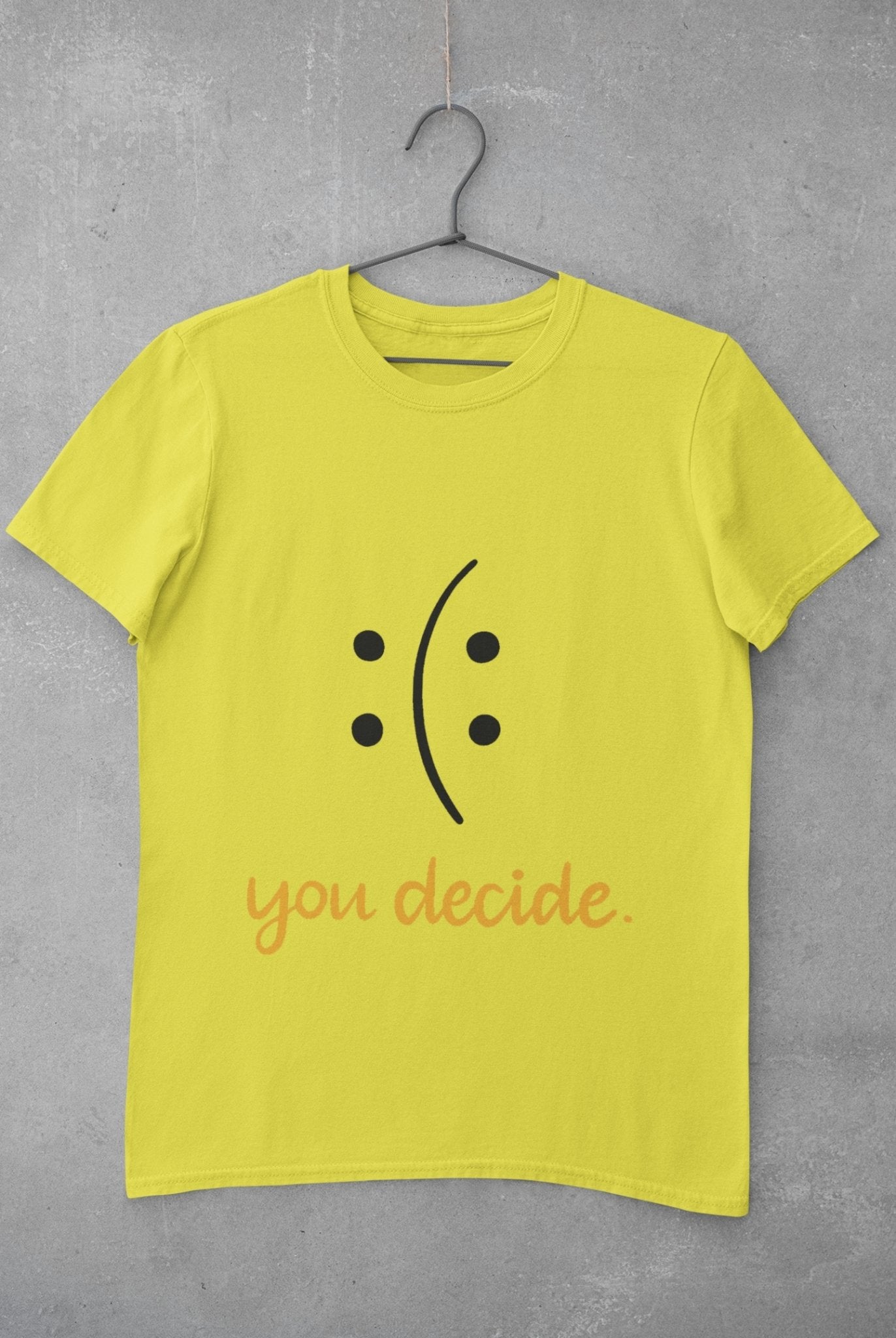 You Decide Women Half Sleeves T-shirt- FunkyTeesClub - Funky Tees Club