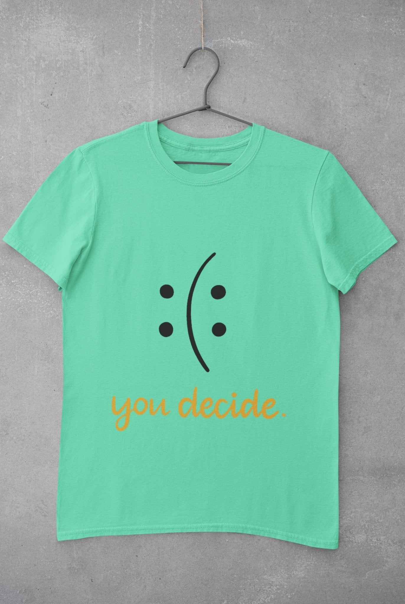 You Decide Women Half Sleeves T-shirt- FunkyTeesClub - Funky Tees Club