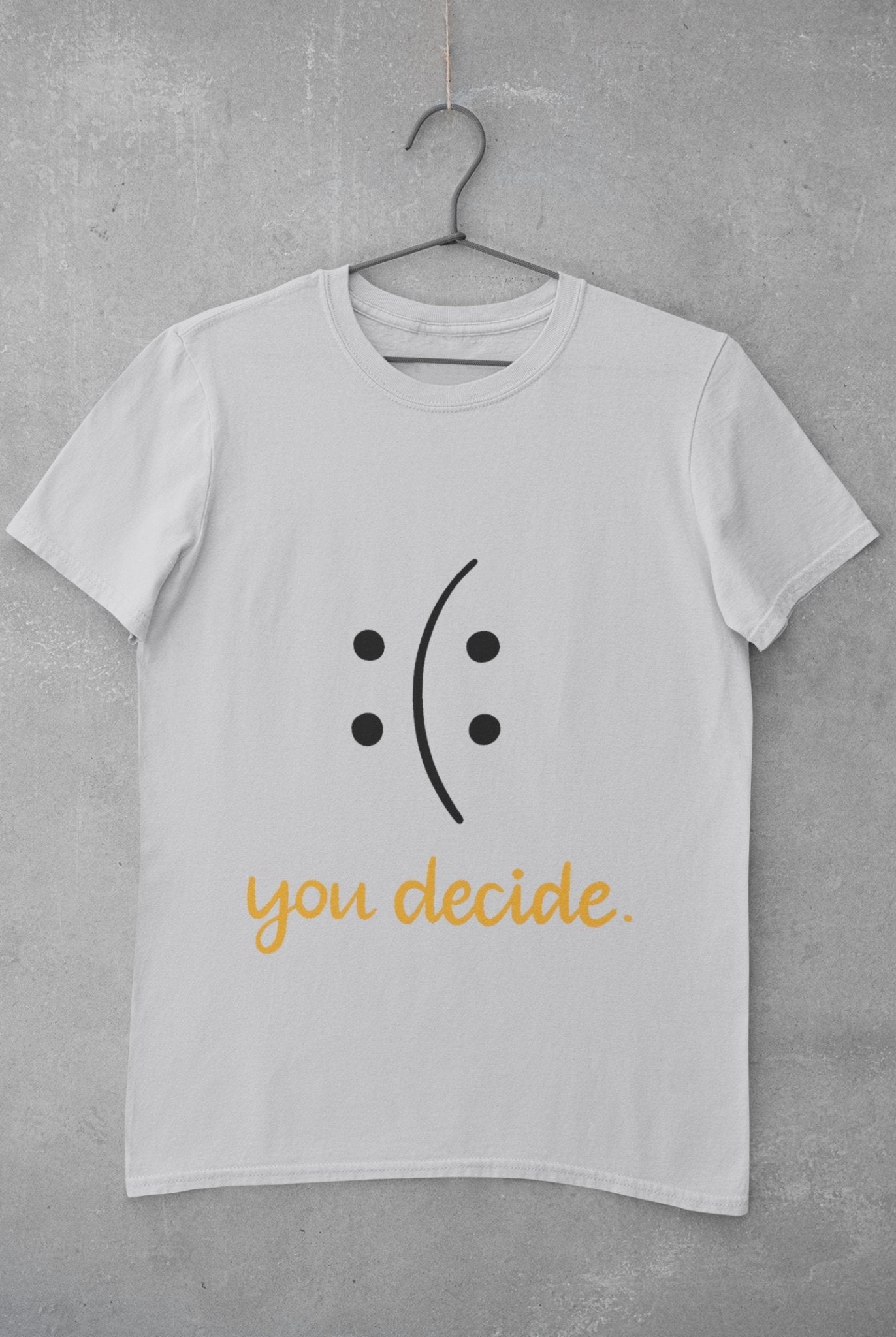 You Decide Women Half Sleeves T-shirt- FunkyTeesClub - Funky Tees Club