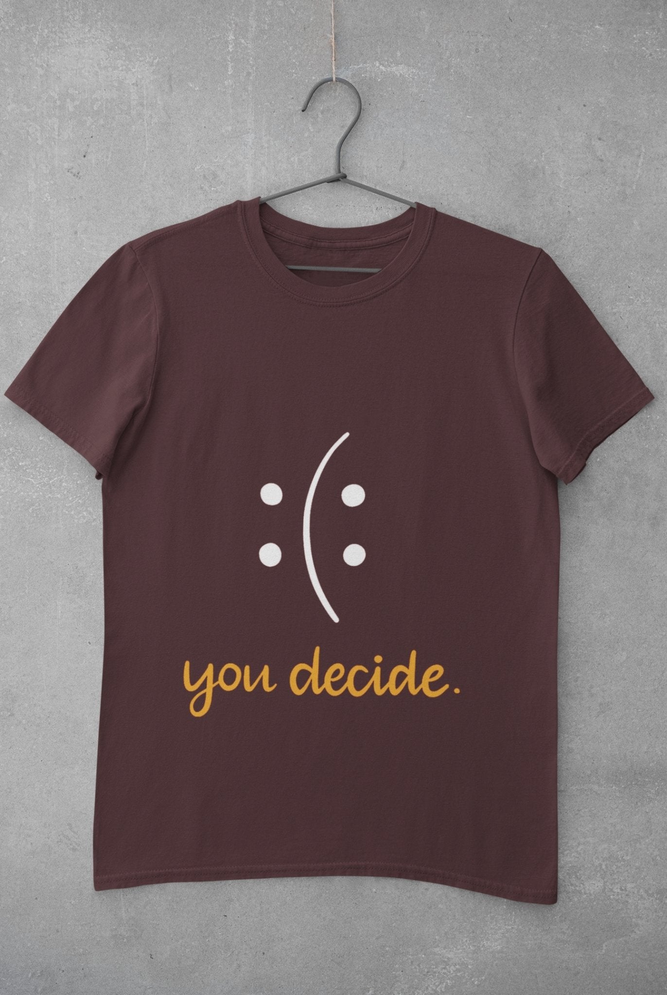 You Decide Women Half Sleeves T-shirt- FunkyTeesClub - Funky Tees Club