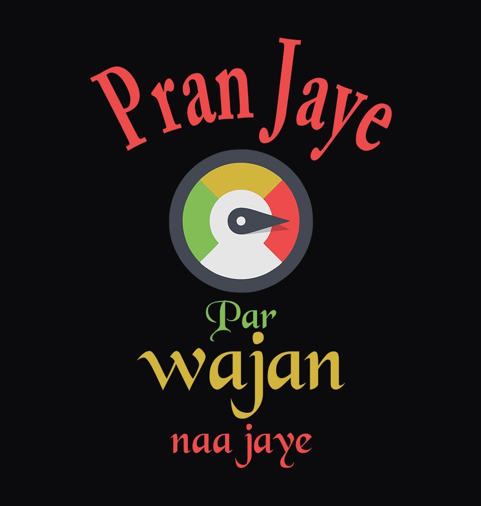 FunkyTradition Black Round Neck Pran Jaaye Par Wajan Na Jaye Men Half Sleeves T-Shirt