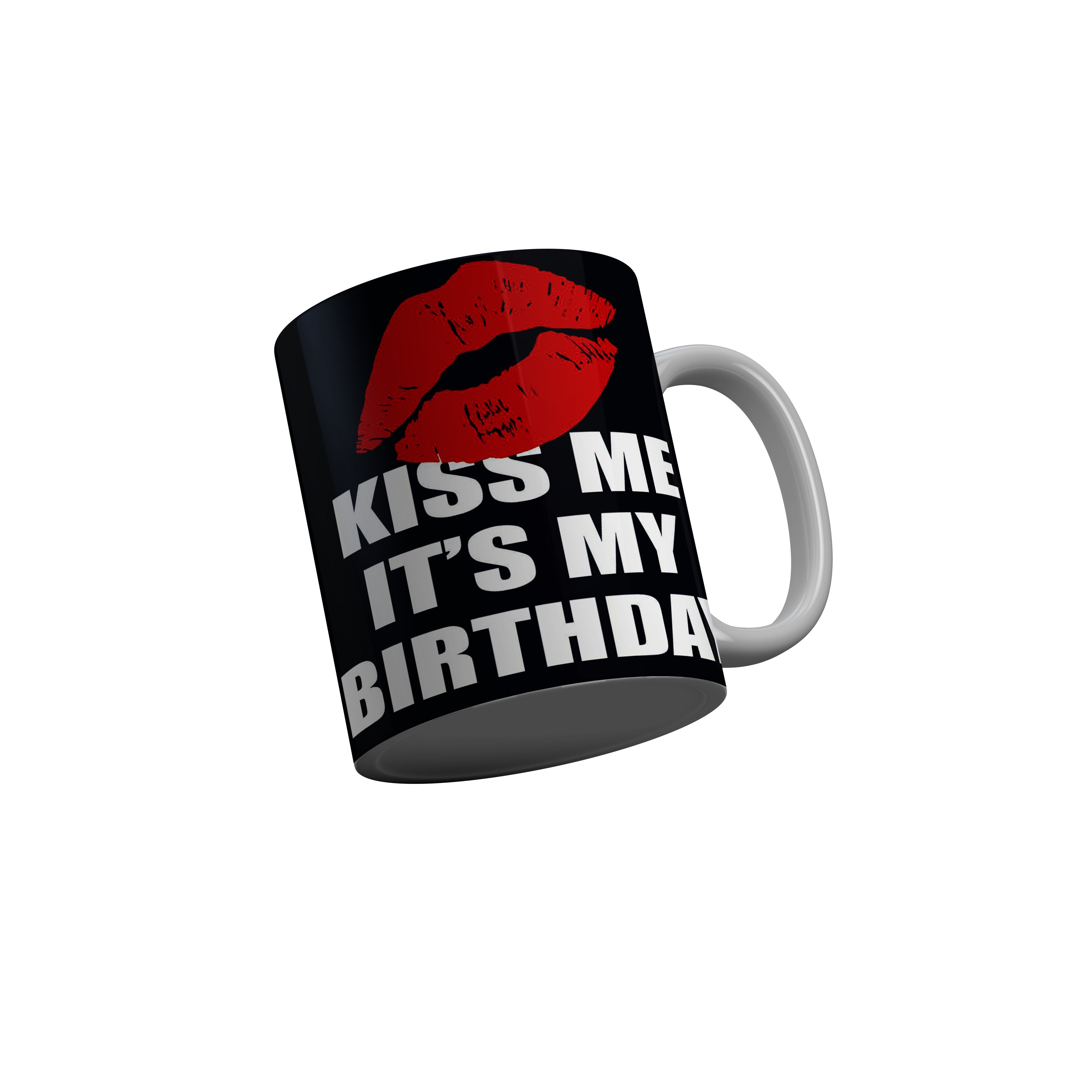 FashionRazor Kiss Me Its My Birthday Black Birthday Quotes Ceramic Coffee Mug, 350 ml