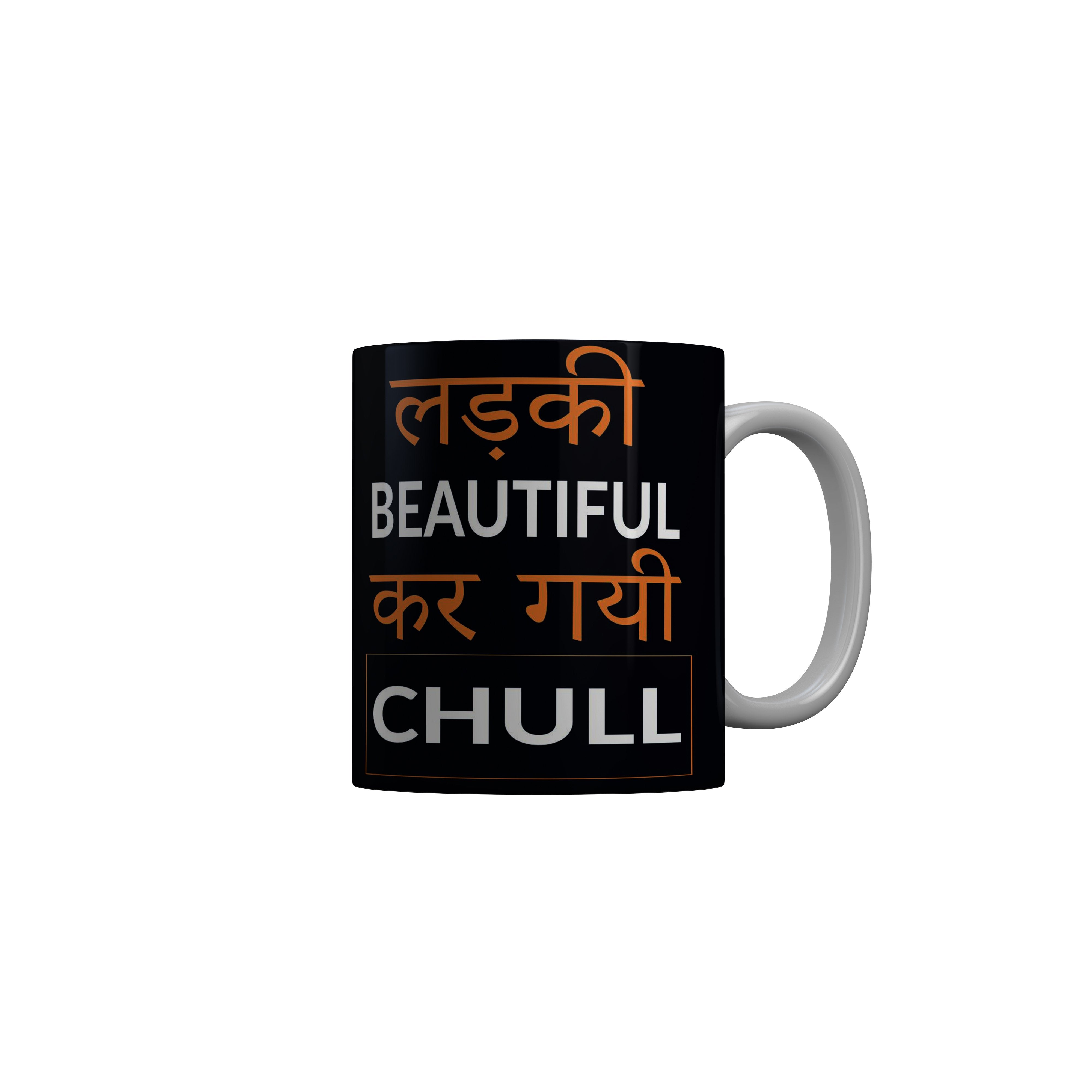 FashionRazor Ladki Beautiful Kar Gai Chull Black Funny Quotes Ceramic Coffee Mug, 350 ml