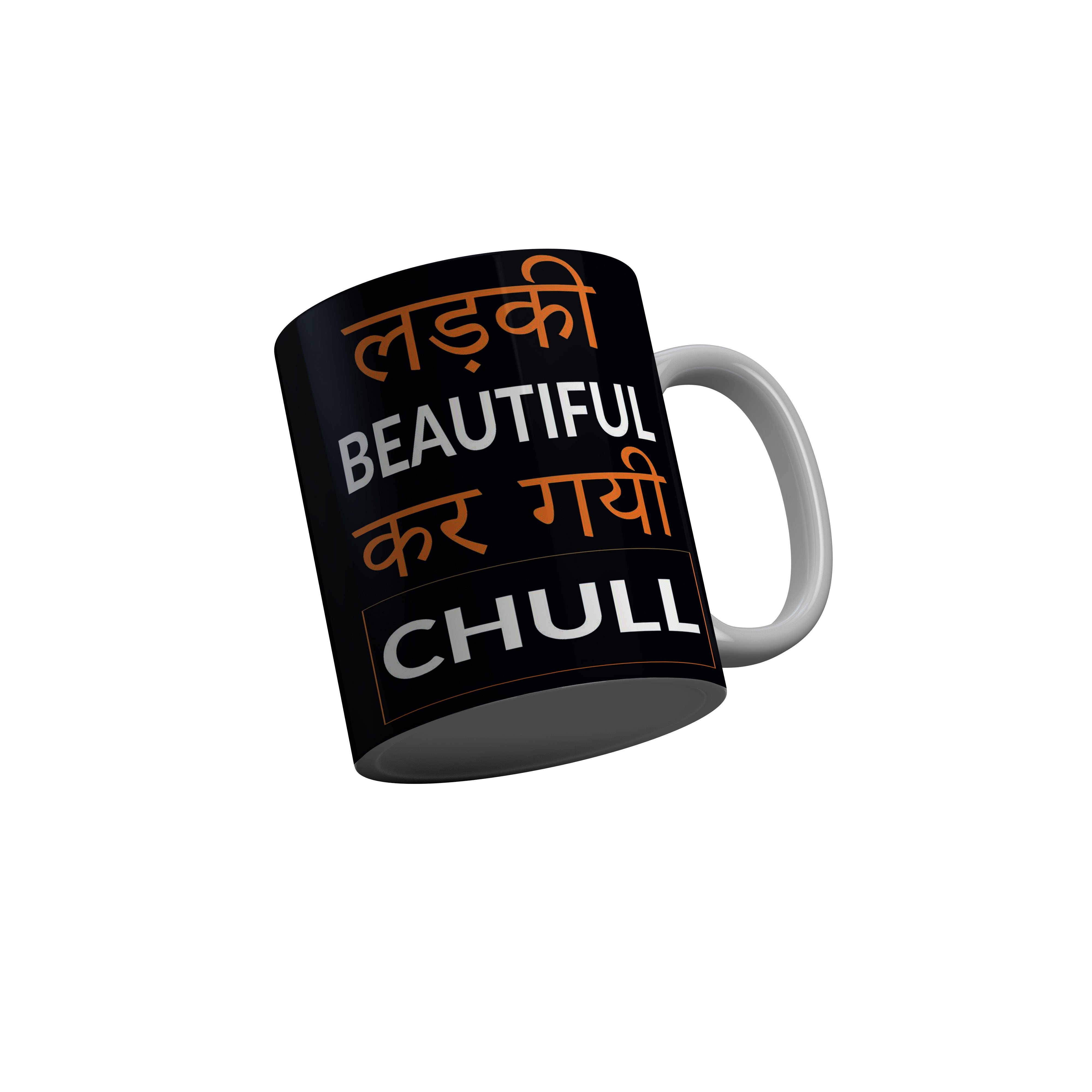 FashionRazor Ladki Beautiful Kar Gai Chull Black Funny Quotes Ceramic Coffee Mug, 350 ml