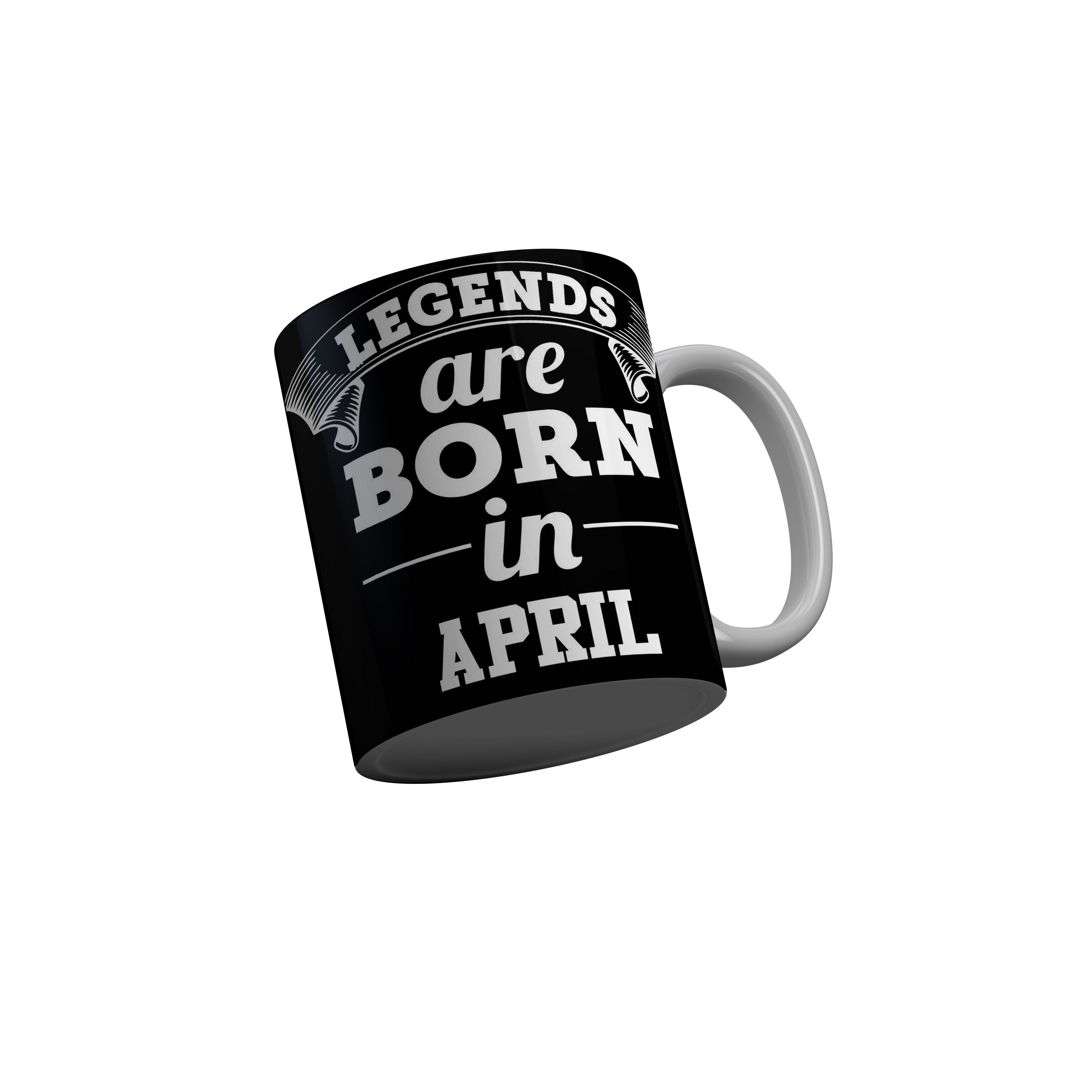 FashionRazor Legends Are Born In April Black Birthday Quotes Ceramic Coffee Mug, 350 ml