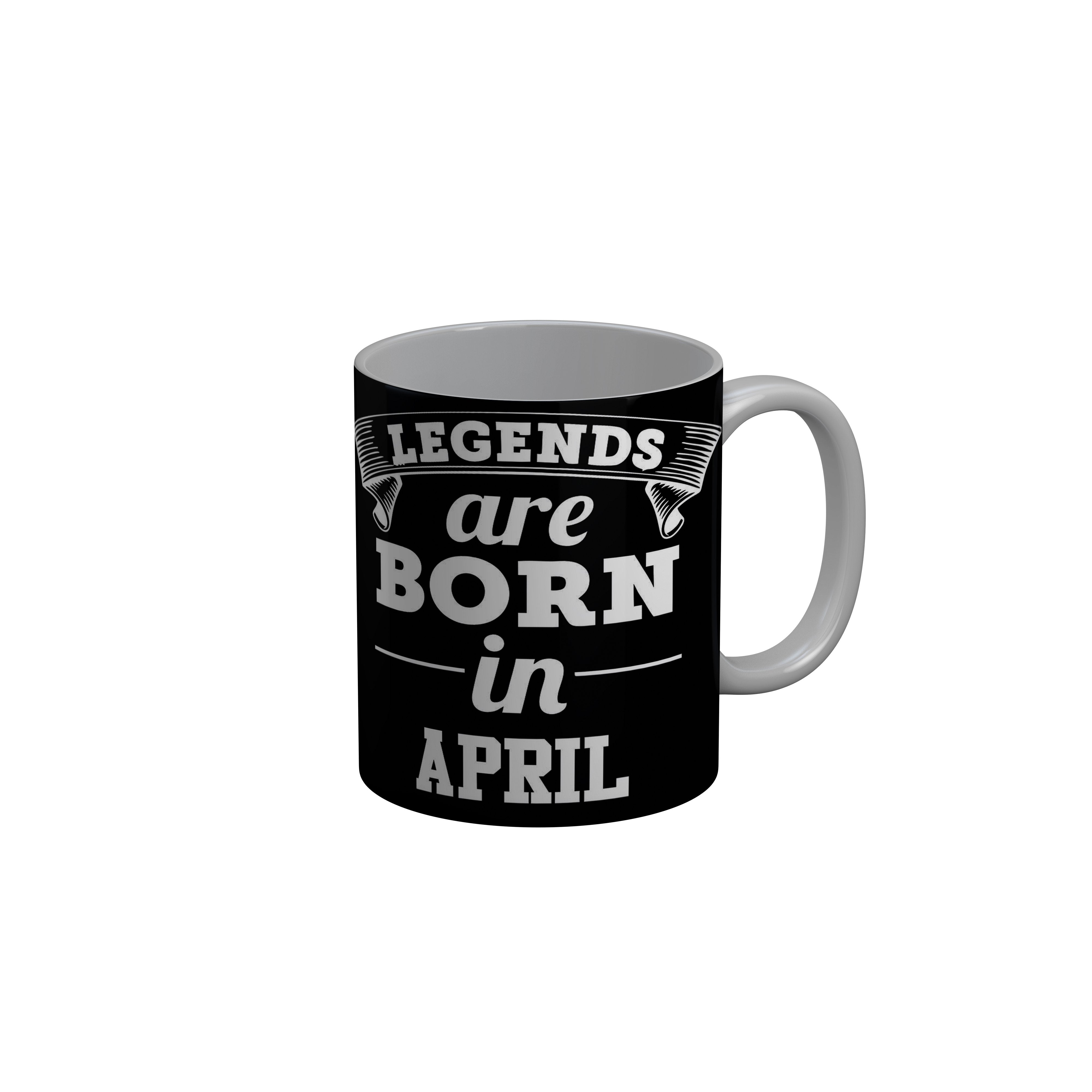 FashionRazor Legends Are Born In April Black Birthday Quotes Ceramic Coffee Mug, 350 ml