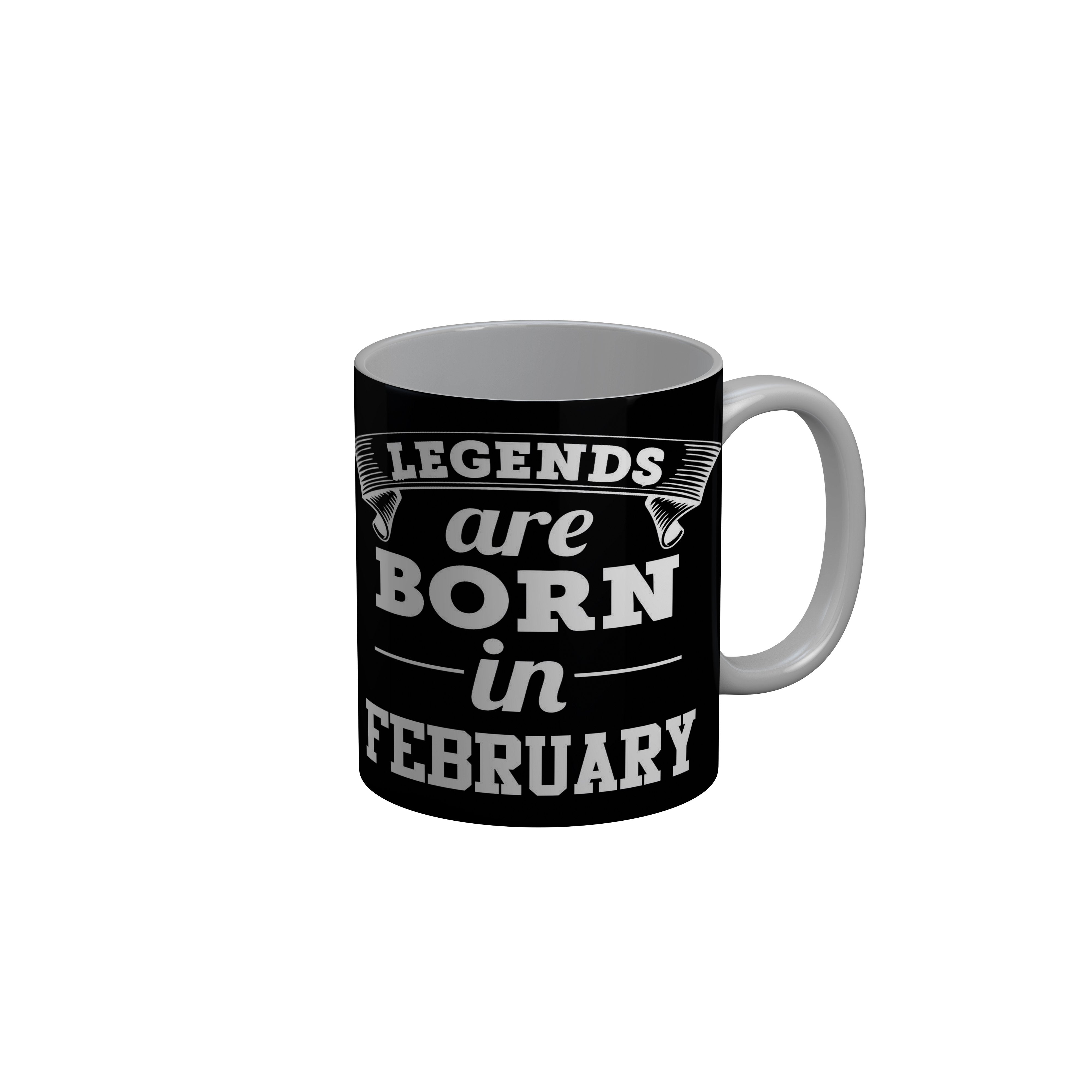 FashionRazor Legends Are Born In February Black Birthday Quotes Ceramic Coffee Mug, 350 ml