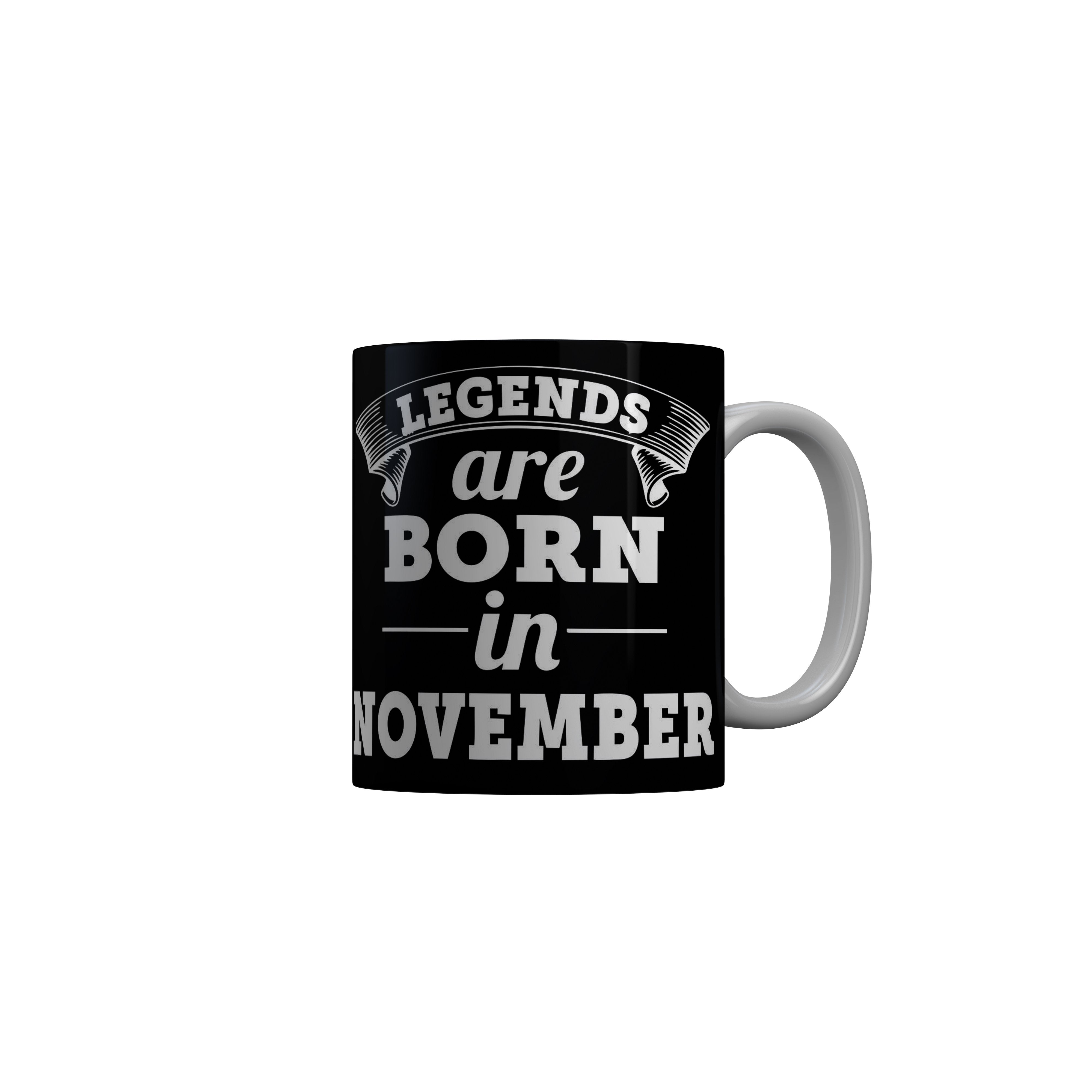 FashionRazor Legends Are Born In November Black Birthday Quotes Ceramic Coffee Mug, 350 ml