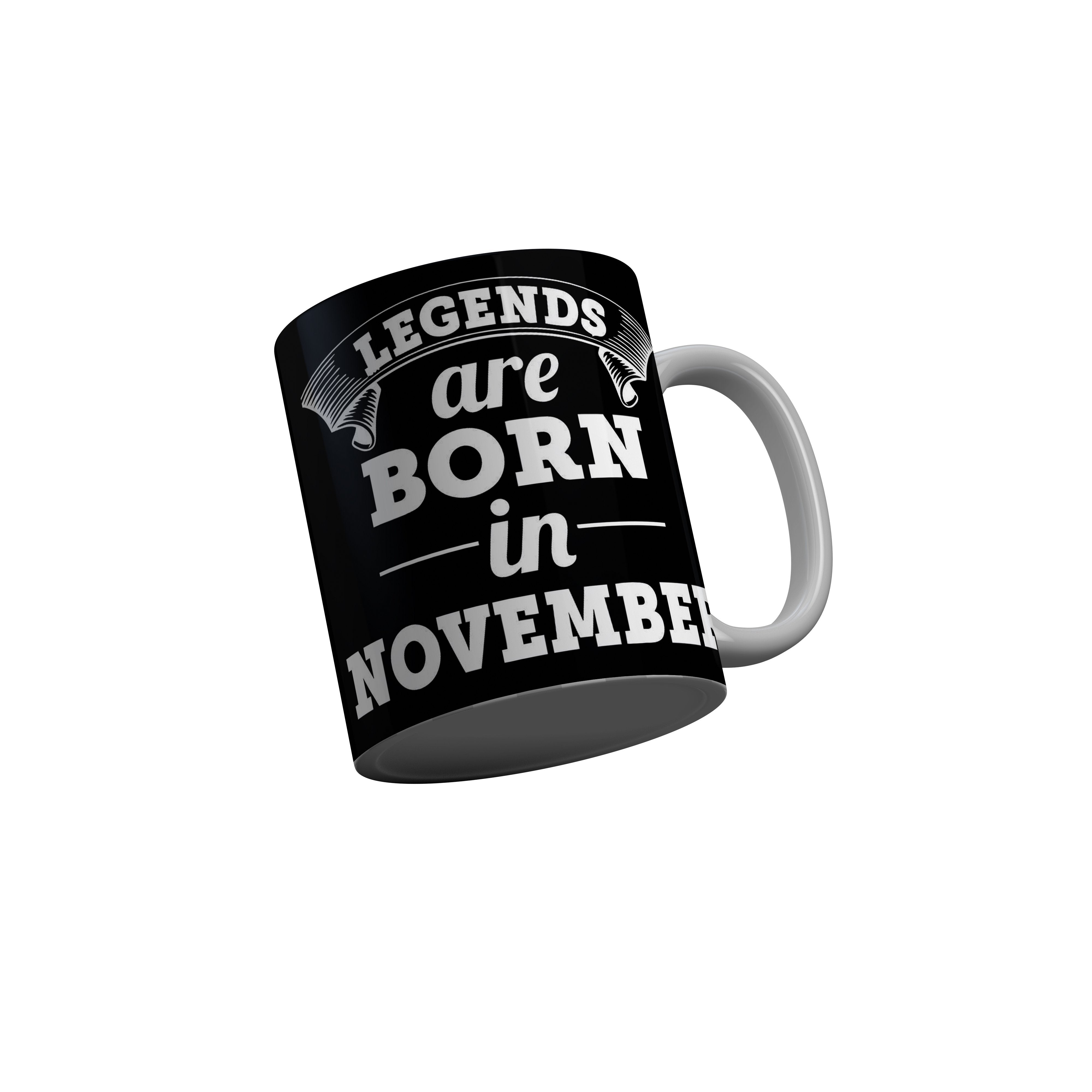 FashionRazor Legends Are Born In November Black Birthday Quotes Ceramic Coffee Mug, 350 ml