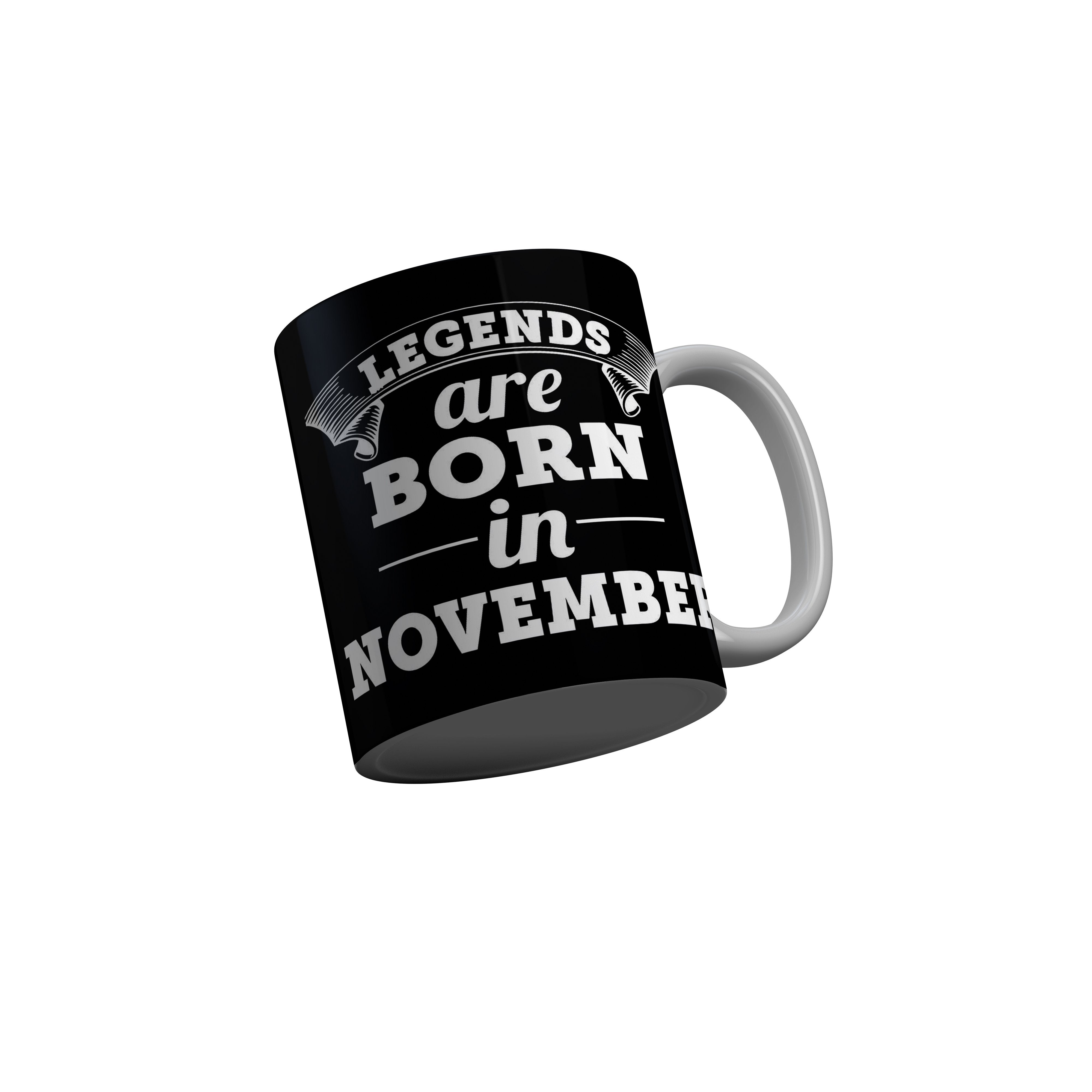 FashionRazor Legends Are Born In November Black Birthday Quotes Ceramic Coffee Mug, 350 ml
